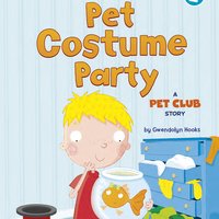 Pet Costume Party: A Pet Club Story - Gwendolyn Hooks