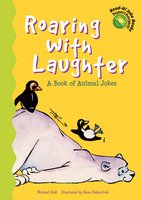 Roaring with Laughter: A Book of Animal Jokes - Michael Dahl