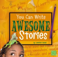 You Can Write Awesome Stories - Jennifer Fandel