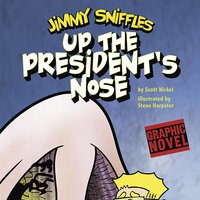 Up the President's Nose - Scott Nickel