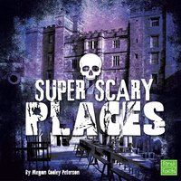 Super Scary Places - Megan Cooley Peterson