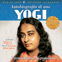 Autobiografia di uno yogi: versione integrale - Paramhansa Yogananda