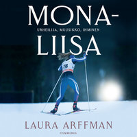 Mona-Liisa: Urheilija, muusikko, ihminen - Laura Arffman