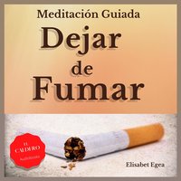 Meditación Guiada - Dejar de Fumar - Elisabet Egea