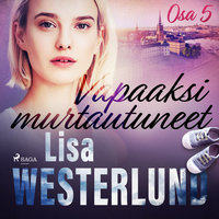 Vapaaksi murtautuneet - Osa 5 - Lisa Westerlund