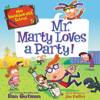 My Weirder-est School #5: Mr. Marty Loves a Party! - Dan Gutman
