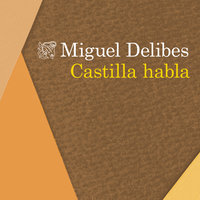 Castilla habla - Miguel Delibes