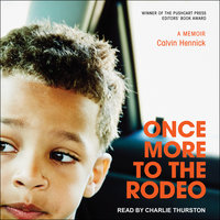 Once More to the Rodeo: A Memoir - Calvin Hennick