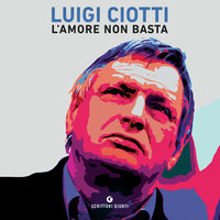 L'amore non basta - Luigi Ciotti