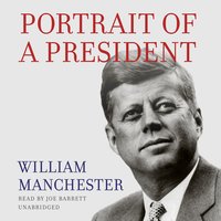 Portrait of a President - William Manchester