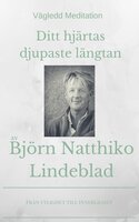 Ditt hjärtas djupaste längtan - Björn Natthiko Lindeblad