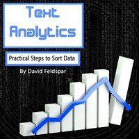 Text Analytics: Practical Steps to Sort Data - David Feldspar