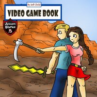 Video Game Book: Story About a Computer Game Gone Wrong - Jeff Child