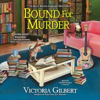 Bound for Murder: A Blue Ridge Library Mystery - Victoria Gilbert