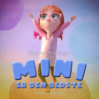 Mini er den bedste - Christine Nöstlinger