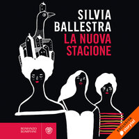 La nuova stagione - Silvia Ballestra
