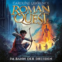 Roman Quest - Im Bann der Druiden - Caroline Lawrence