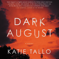 Dark August: A Novel - Katie Tallo