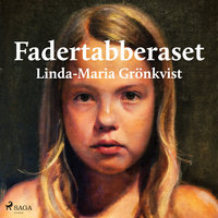 Fadertabberaset - Linda-Maria Grönkvist