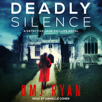 Deadly Silence: A Detective Jane Phillips Novel - OMJ Ryan