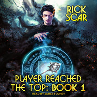Player Reached the Top: Book 1 - Rick Scar