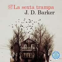La sexta trampa - J.D. Barker