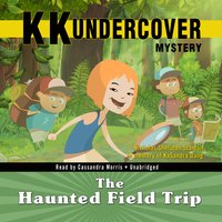 KK Undercover Mystery: The Haunted Field Trip - Nicholas Sheridan Stanton