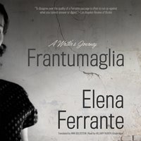 Frantumaglia: A Writer’s Journey - Elena Ferrante