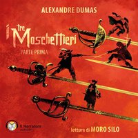 I tre moschettieri - Parte prima - Alexandre Dumas