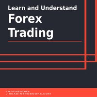 Learn and Understand Forex Trading - Introbooks Team