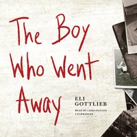 The Boy Who Went Away: A Novel - Eli Gottlieb