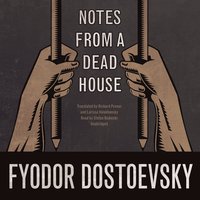 Notes From a Dead House - Fyodor Dostoevsky