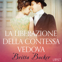 La liberazione della Contessa vedova - Breve racconto erotico - Britta Bocker