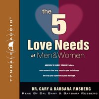 The 5 Love Needs of Men and Women - Barbara Rosberg, Dr. Gary Rosberg