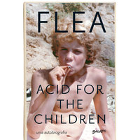 Acid for The Children - Uma autobiografia - Flea