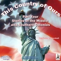 This Country of Ours Part 4: Stories of the Middle and Southern Colonies - Henrietta Elizabeth Marshall