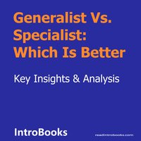 Generalist Vs. Specialist: Which Is Better - Introbooks Team
