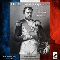 The Story of Napoleon - Henrietta Elizabeth Marshall