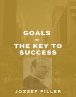 Goals – The Key to Success - Jozsef Piller