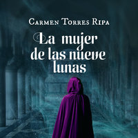 La mujer de las nueve lunas - Carmen Torres Ripa
