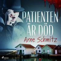 Patienten är död - Arne Schmitz