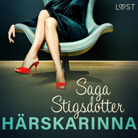 Härskarinna - erotisk novell - Saga Stigsdotter