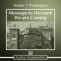 Message to Harvard: We are Coming - Booker T. Washington