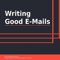 Writing Good E-Mails - Introbooks Team
