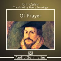 Of Prayer - Henry Beveridge, John Calvin
