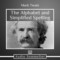 The Alphabet and Simplified Spelling - Mark Twain