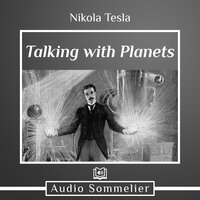 Talking with Planets - Nikola Tesla