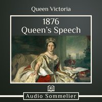 1876 Queen’s Speech - Queen Victoria