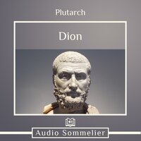 The Life of Dion - Plutarch, Bernadotte Perrin