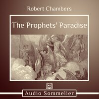 The Prophets' Paradise - Robert W. Chambers